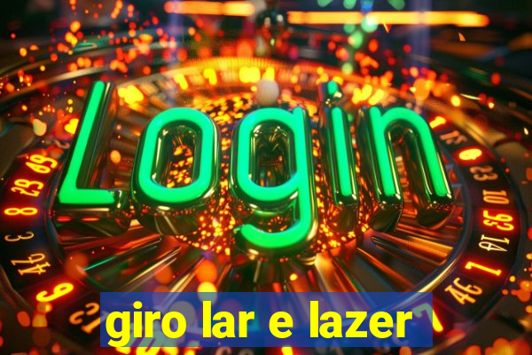 giro lar e lazer